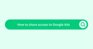 How to share access to Google Ads