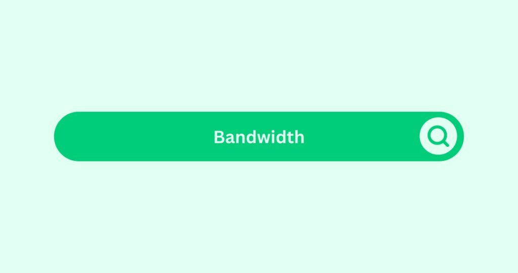 Bandwidth - Marketing Glossary