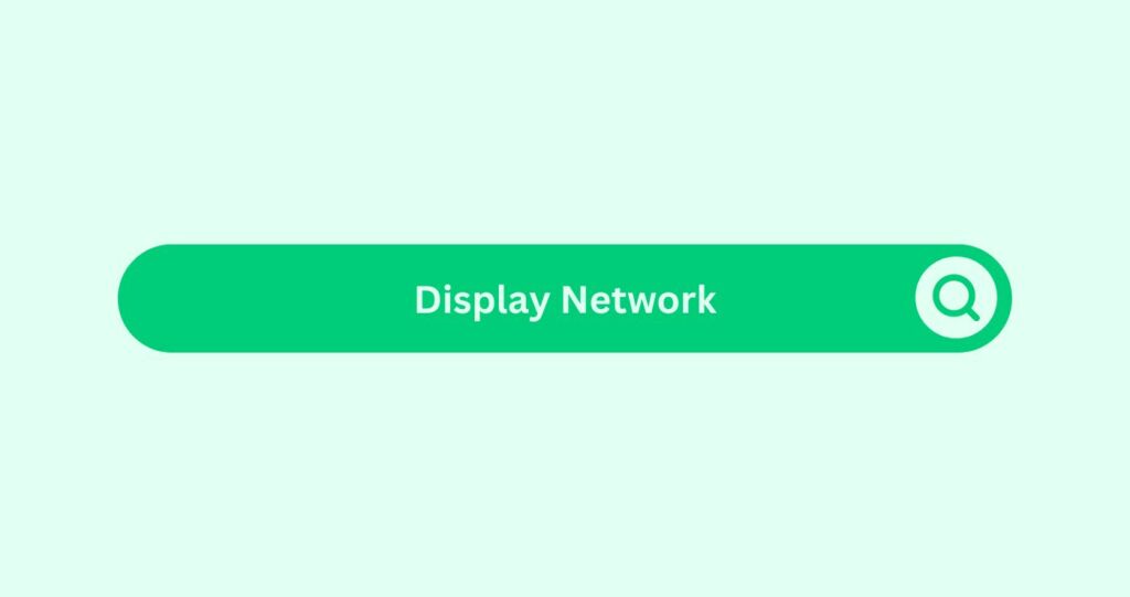 Display Network - Marketing Glossary