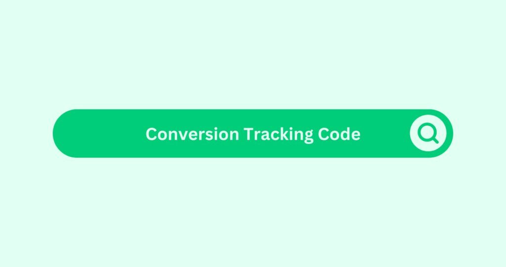 Conversion Tracking Code - Marketing Glossary