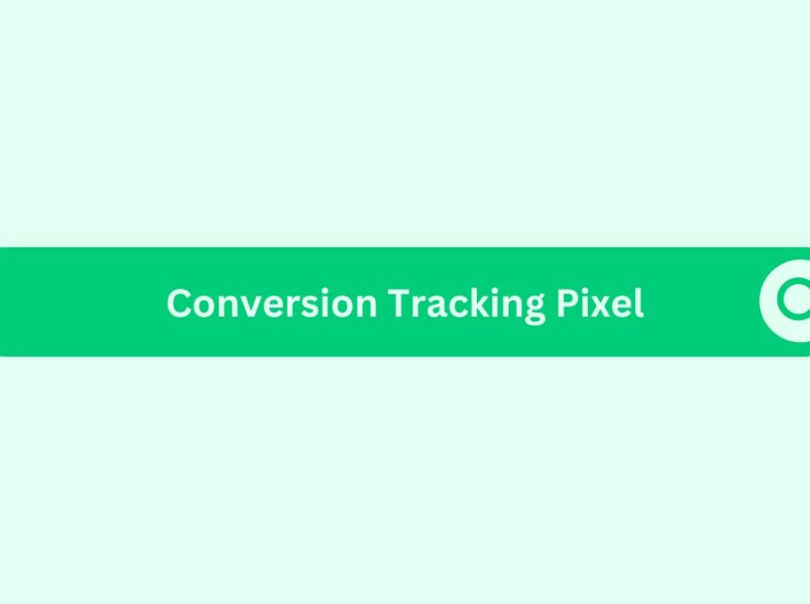 Conversion Tracking Pixel - Marketing Glossary