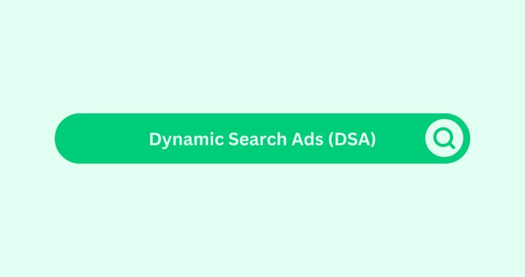 Dynamic Search Ads (DSA) - Marketing Glossary