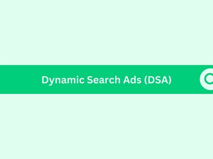 Dynamic Search Ads (DSA) - Marketing Glossary