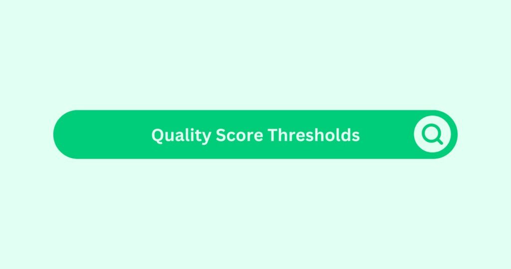Quality Score Thresholds - Marketing Glossary