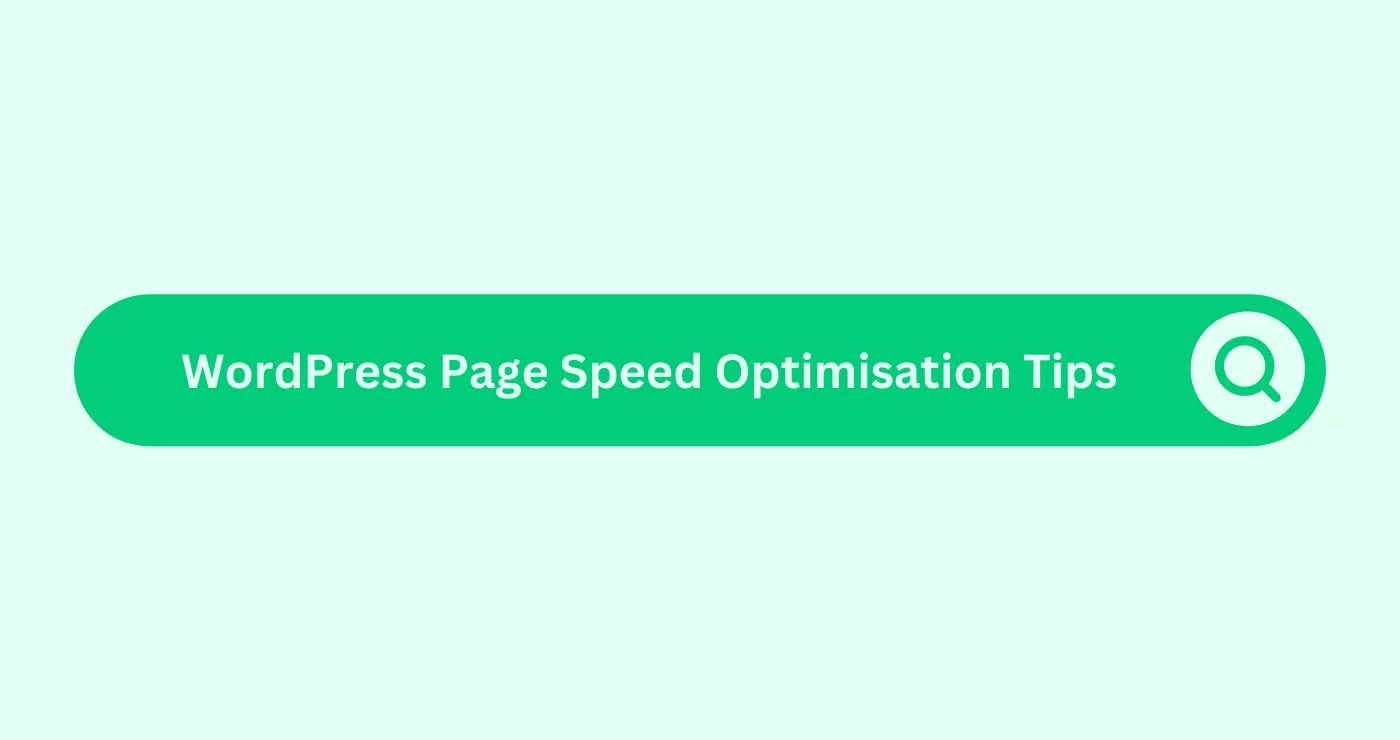 WordPress Page Speed Optimisation Tips