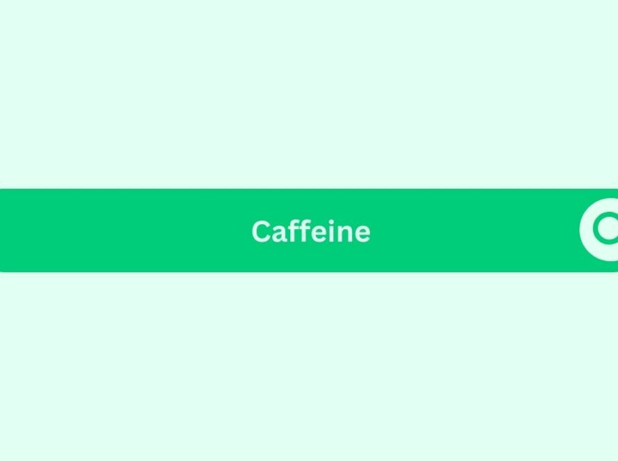 Caffeine- Marketing Glossary