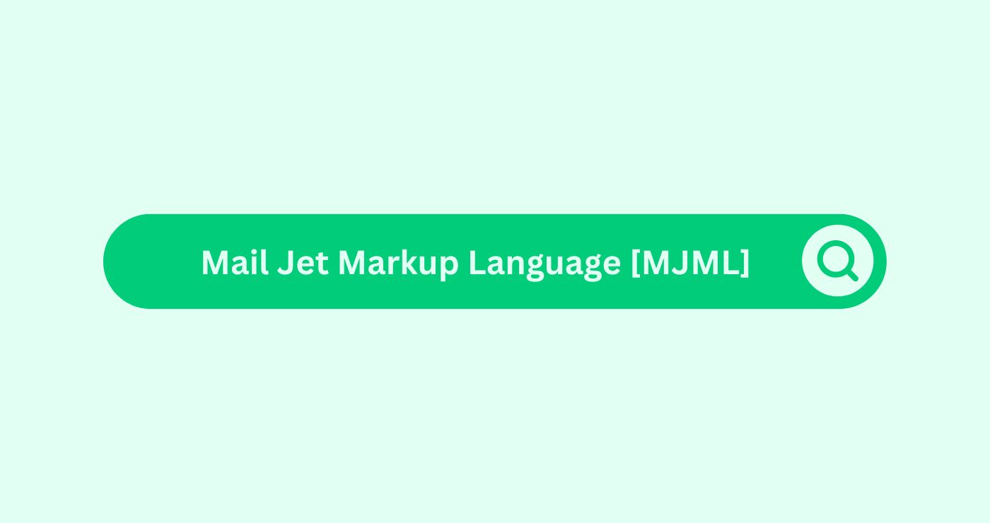 Mailjet-Markup-Language-MJML- Marketing Glossary