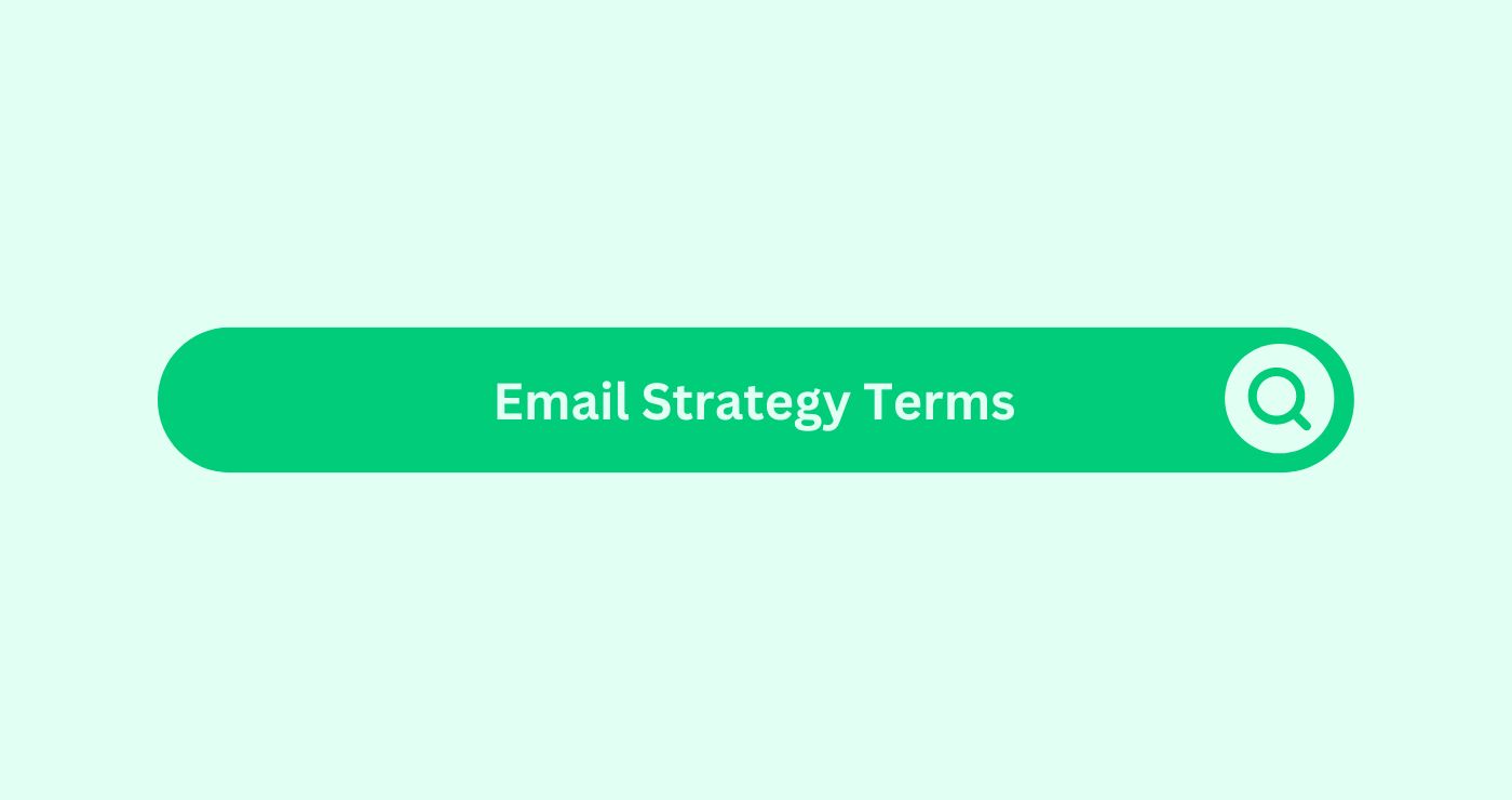 Email-Strategy-Terms-- Marketing Glossary