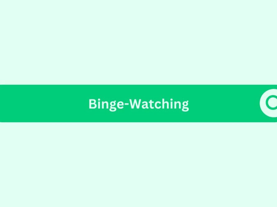 Binge-watching- Marketing Glossary