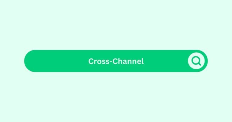 Cross-channel- Marketing Glossary