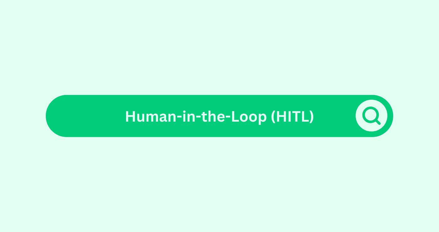 Human-in-the-Loop (HITL)