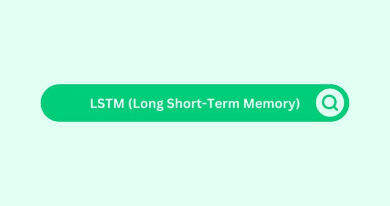 LSTM (Long Short-Term Memory)