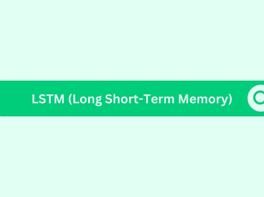 LSTM (Long Short-Term Memory)