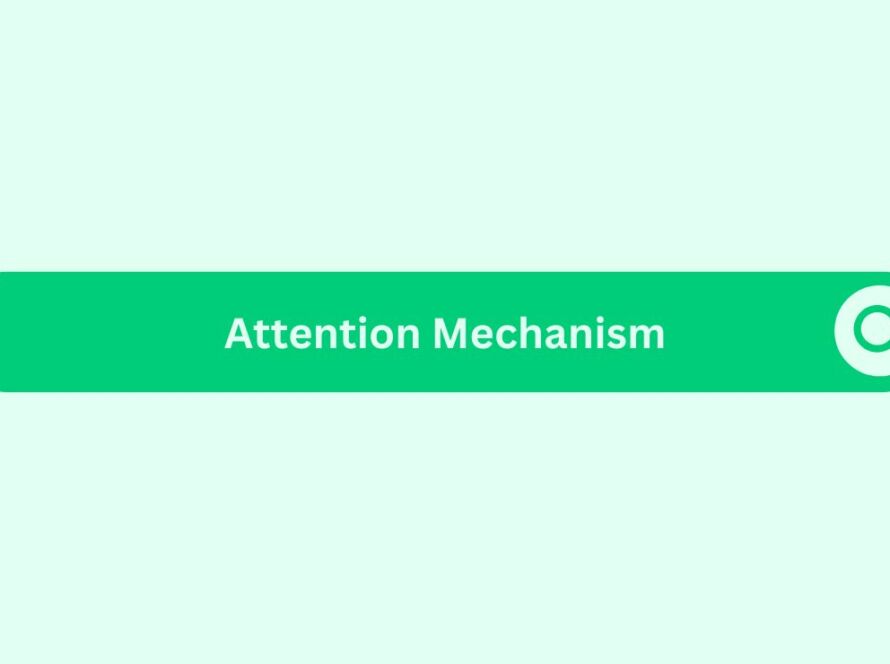 Attention Mechanism in AI Terms in Content Marketing