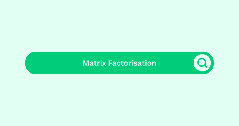 Matrix Factorisation