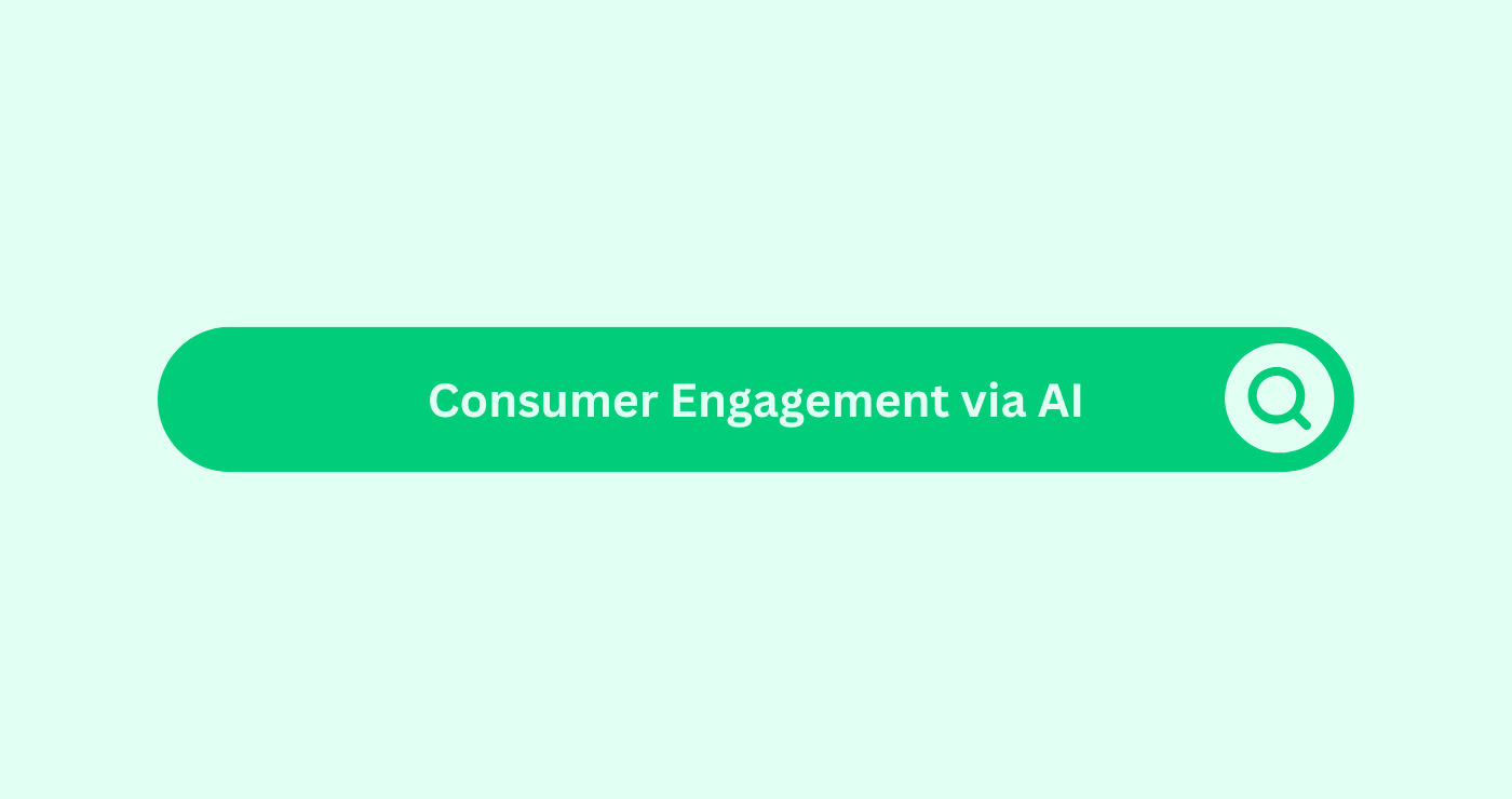 Consumer Engagement via AI