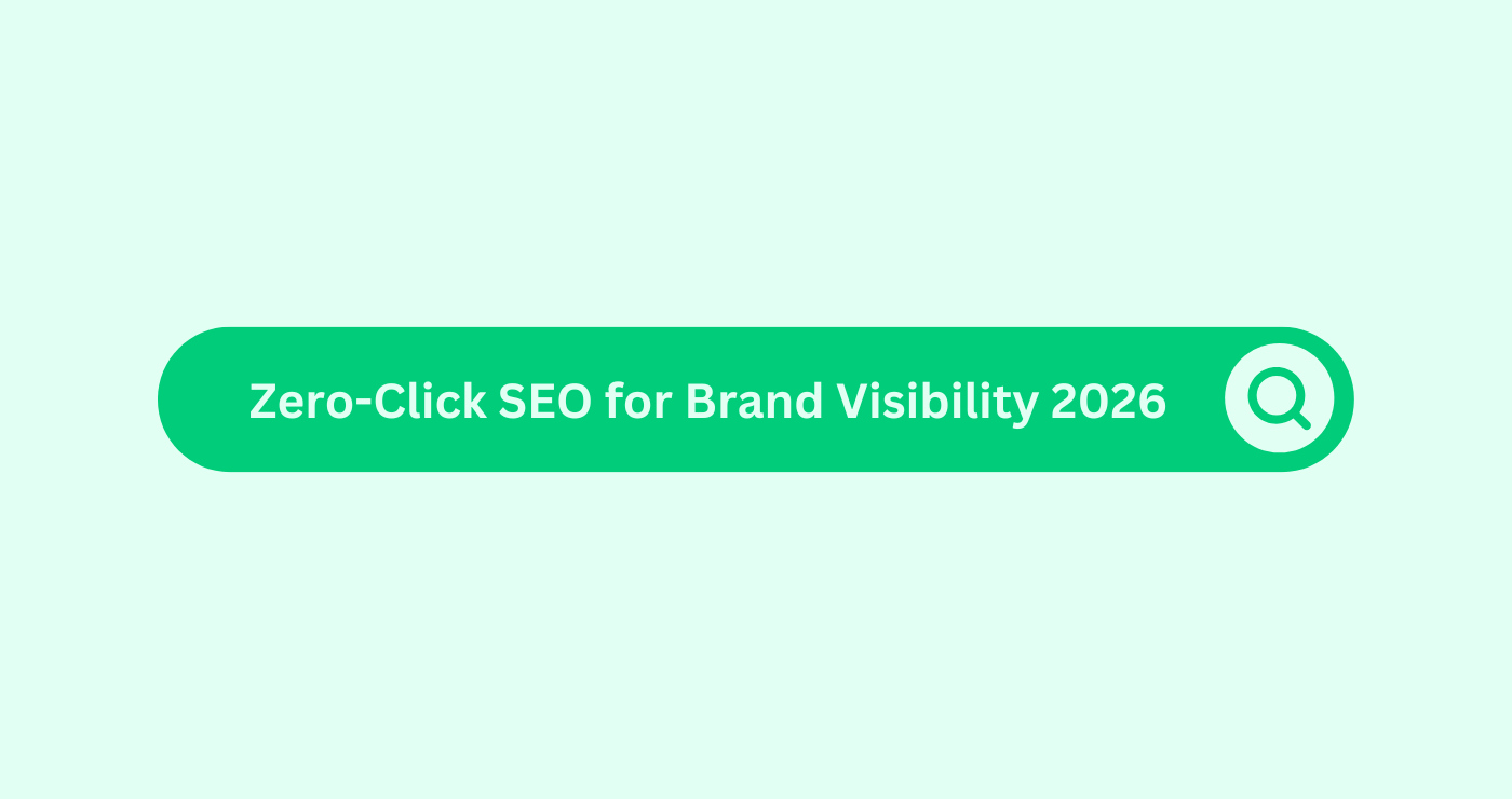 Zero-Click SEO for Brand Visibility 2026