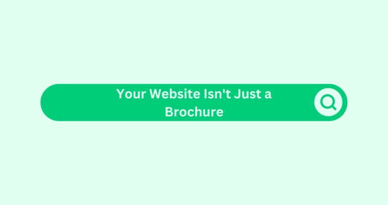 Your-Website-Isnt-a-Brochure