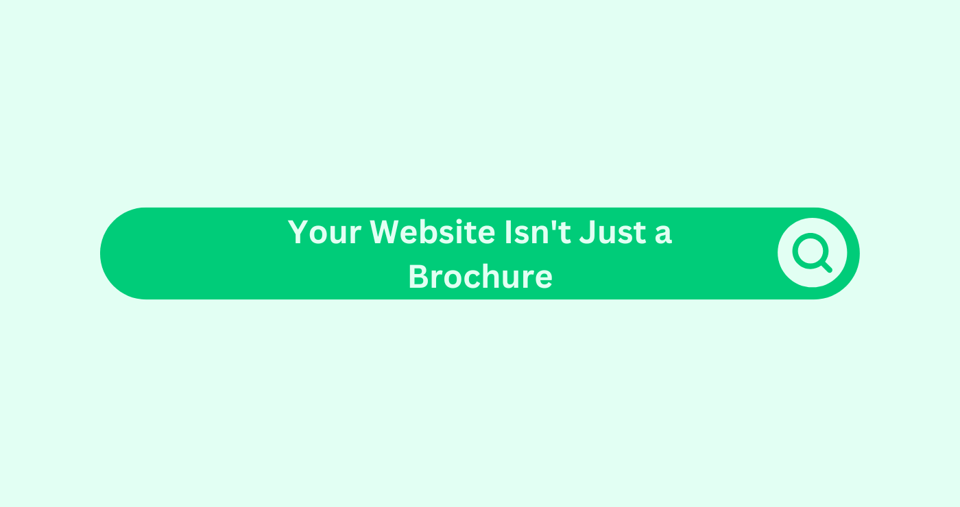 Your-Website-Isnt-a-Brochure